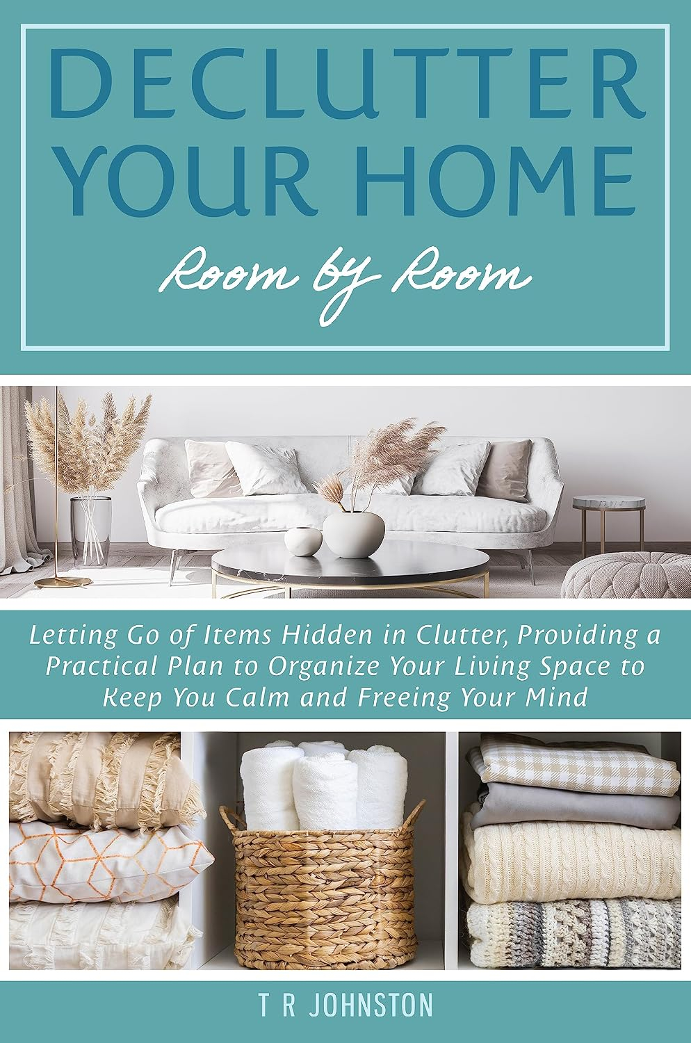 Declutter Your Home Room By Room: Letting Go Of Items Hidden In Clutter ... for How To Organize Home Decor In Small Spaces