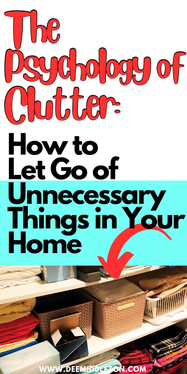 The Psychology Of Clutter: How To Let Go Of Unnecessary Things In Your ... for How To Organize Home Decor In Small Spaces